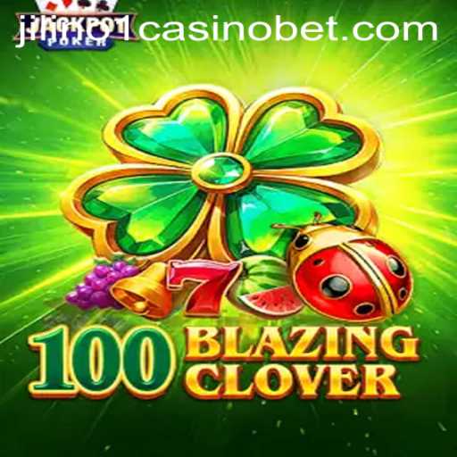 The Exciting World of 100BlazingClover at Jilino1 Casino