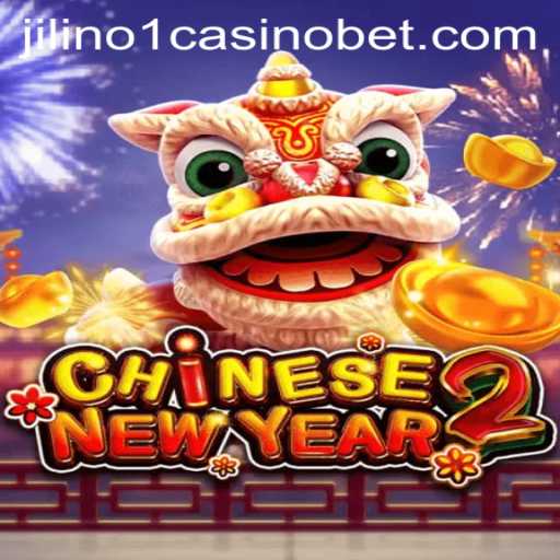 Exploring CHINESENEWYEAR2 at Jilino1 Casino