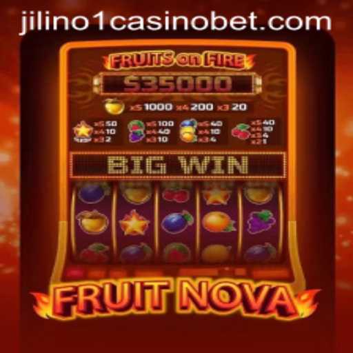 Discover the Thrilling World of FruitNova at Jilino1 Casino