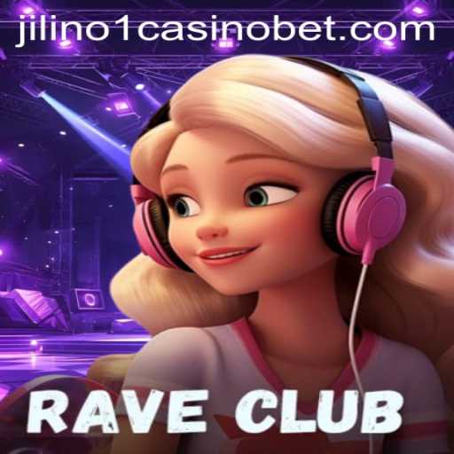 Exploring the Exciting World of RaveClub at Jilino1 Casino