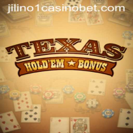 Exploring Texas Hold'em Bonus at Jilino1 Casino
